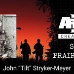 S.O.G. Prairie Fire Stories #1: John “Tilt” Stryker Meyer