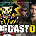 SOGCast 001 : Blown Off Jungle Boots: with George “The Troll” Sternberg